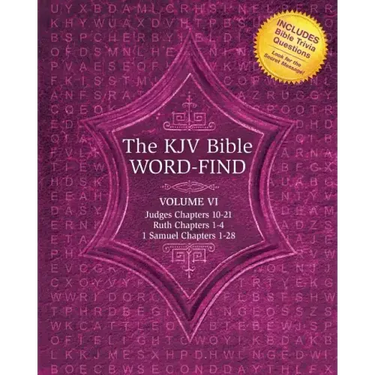 The KJV Bible Word-Find: Volume 6, Judges Chapters 10-21, Ruth Chapters 1-4, 1 Samuel Chapters 1-28
