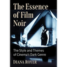 The Essence of Film Noir: The Style and Themes of Cinema's Dark Genre