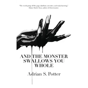 And the Monster Swallows You Whole