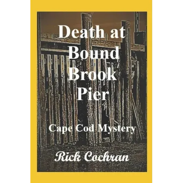 Death at Bound Brook Pier: Cape Cod Mystery