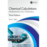 Chemical Calculations: Mathematics for Chemistry, Third Edition