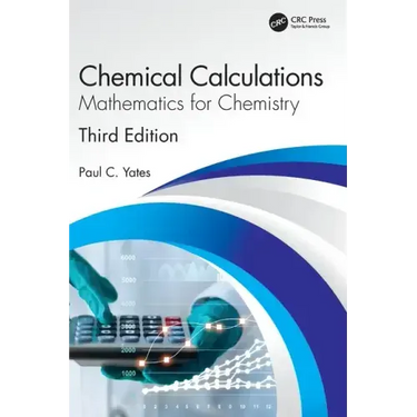 Chemical Calculations: Mathematics for Chemistry, Third Edition