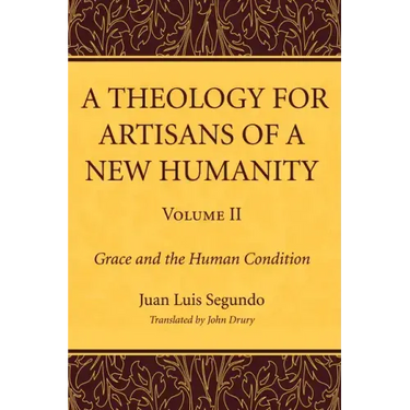 A Theology for Artisans of a New Humanity, Volume 2
