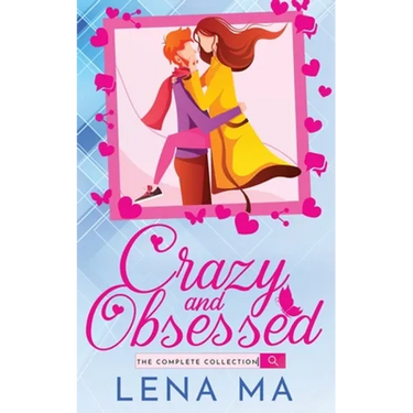 Crazy and Obsessed (The Complete Collection)