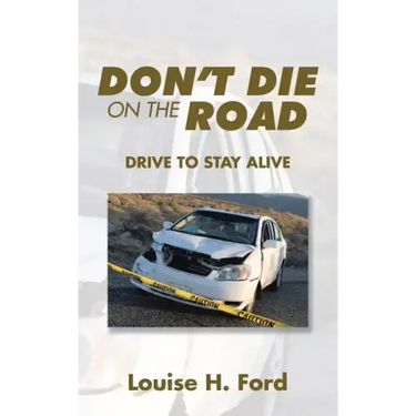 Don't Die on the Road: Drive to Stay Alive