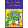 Timeless Wisdom from Andreas Moritz