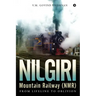 Nilgiri Mountain Railway (NMR): From Lifeline to Oblivion