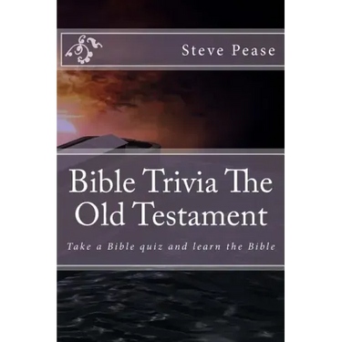 Bible Trivia The Old Testament: Take a Bible quiz and learn the Bible