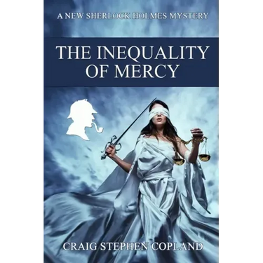 The Inequality of Mercy: A New Sherlock Holmes Mystery