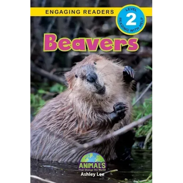 Beavers: Animals That Change the World! (Engaging Readers, Level 2)