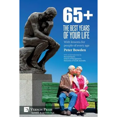 65+. The Best Years of Your Life: With lessons for people of every age