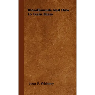Bloodhounds And How To Train Them