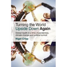 Turning the World Upside Down Again: Global Health in a Time of Pandemics, Climate Change and Political Turmoil