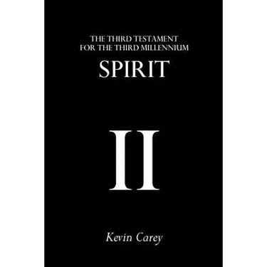 Spirit: The Third Testament For The Third Millennium