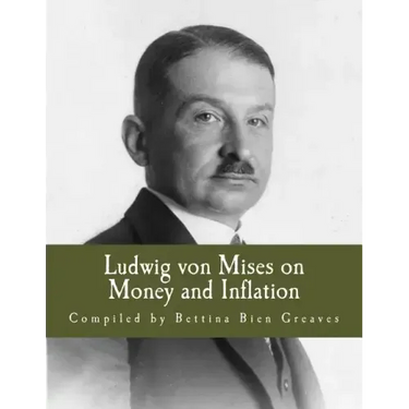 Ludwig von Mises on Money and Inflation (Large Print Edition): A Synthesis of Several Lectures