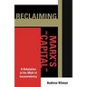 Reclaiming Marx's 'Capital': A Refutation of the Myth of Inconsistency