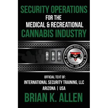 Security Operations: For the Medical & Recreational Cannabis Industry