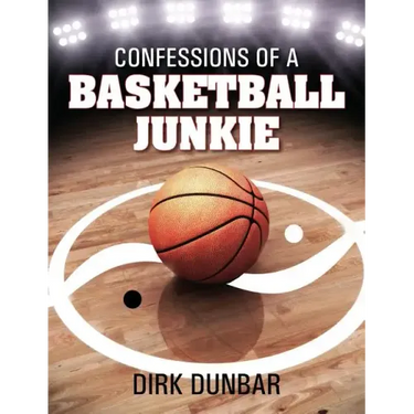 Confessions of a Basketball Junkie