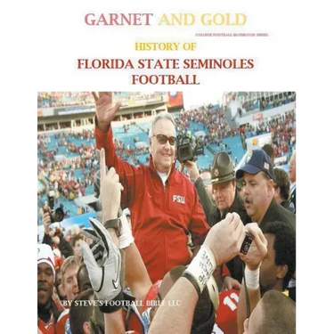 Garnet and Gold! History of Florida State Seminoles Football