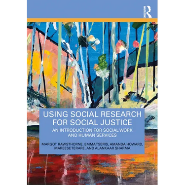 Using Social Research for Social Justice: An Introduction for Social Work and Human Services