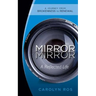 Mirror, Mirror: A Reflected Life: A Journey from Brokenness to Renewal