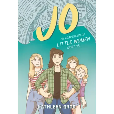 Jo: An Adaptation of Little Women (Sort Of)