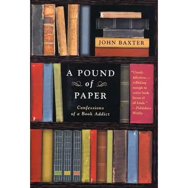 A Pound of Paper: Confessions of a Book Addict