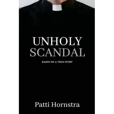 Unholy Scandal: Based on a True Story