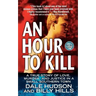 An Hour to Kill: A True Story of Love, Murder, and Justice in a Small Southern Town