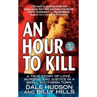 An Hour to Kill: A True Story of Love, Murder, and Justice in a Small Southern Town