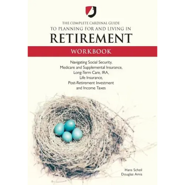 The Complete Cardinal Guide to Planning for and Living in Retirement Workbook