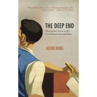 The Deep End: The Literary Scene in the Great Depression and Today