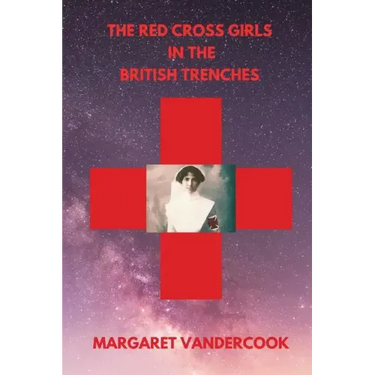 The Red Cross Girls in the British Trenches