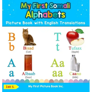 My First Somali Alphabets Picture Book with English Translations: Bilingual Early Learning & Easy Teaching Somali Books for Kids