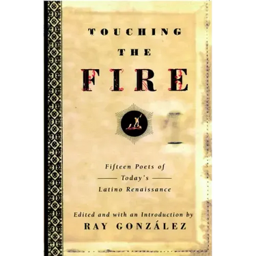 Touching the Fire: Fifteen Poets of Today's Latino Renaissance