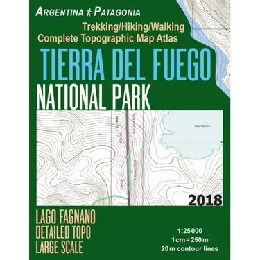 Tierra Del Fuego National Park Lago Fagnano Detailed Topo Large Scale Trekking/Hiking/Walking Complete Topographic Map Atlas Argentina Patagonia 1: 25