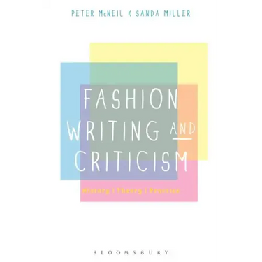 Fashion Writing and Criticism: History, Theory, Practice