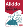 Aikido and the Dynamic Sphere: An Illustrated Introduction