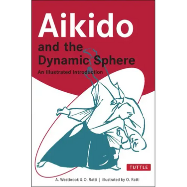 Aikido and the Dynamic Sphere: An Illustrated Introduction