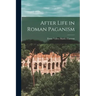 After Life in Roman Paganism