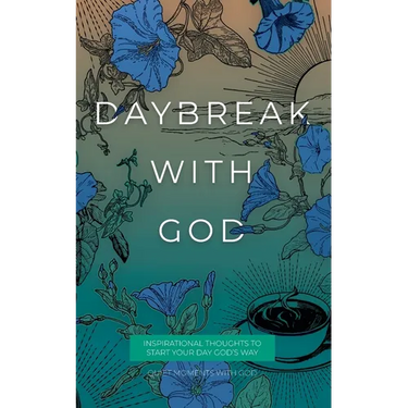 Daybreak with God: Inspirational Thoughts to Start Your Day God's Way