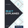 React Explained: Your Step-by-Step Guide to React