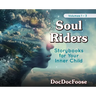 Soul Riders: Storybooks for Your Inner Child Volumes 1-3