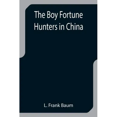 The Boy Fortune Hunters in China