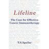 Lifeline: The Case for Effective Cancer Immunotherapy