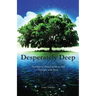 Desperately Deep: Developing Deep Devotion and Dialogue with Jesus