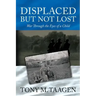 Displaced But Not Lost: War Through The Eyes Of A Child: War Through the Eyes of a Child