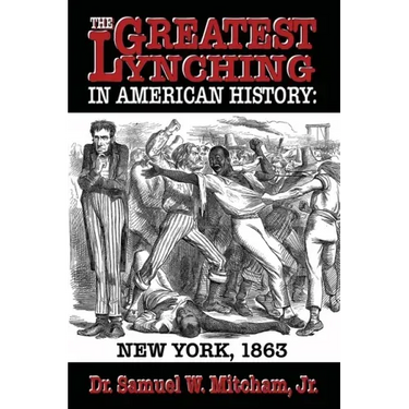 The Greatest Lynching in American History: New York 1863
