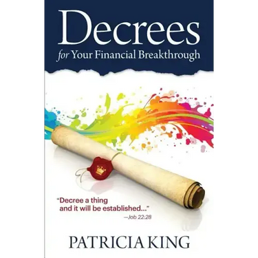 Decrees for Your Financial Breakthrough: Decree a thing and it will be established -Job 22:28