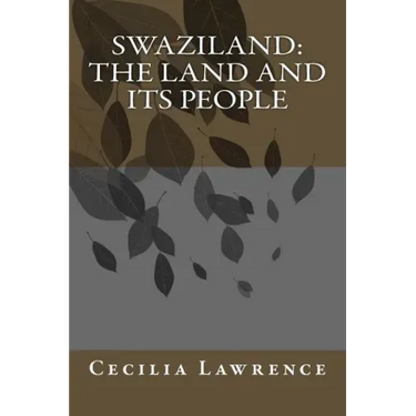 Swaziland: The Land and Its People